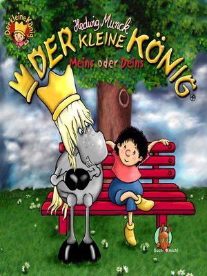 cover image of Der kleine König--Meins oder Deins